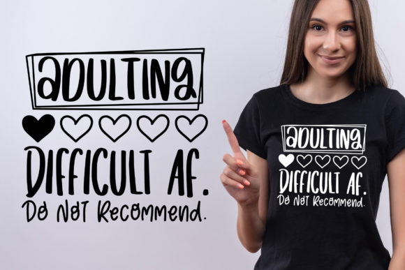 Adulting Difficult AF SVG: Graphics and Crafts