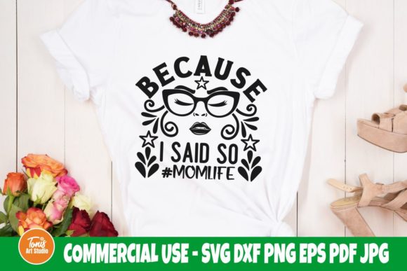Because I Said So SVG Cut File, Mom Life