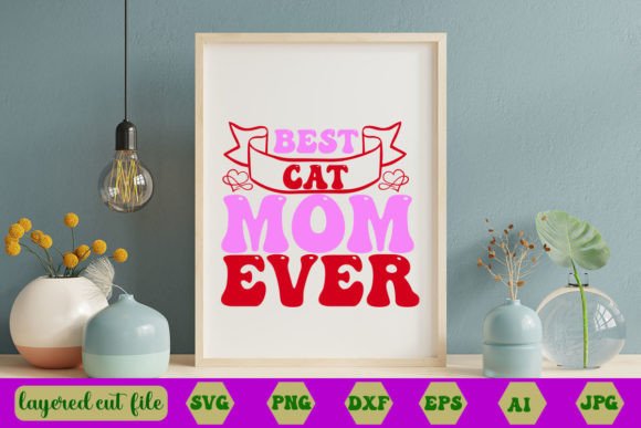 Best Cat Mom Ever RETRO SVG for Crafts & Graphics