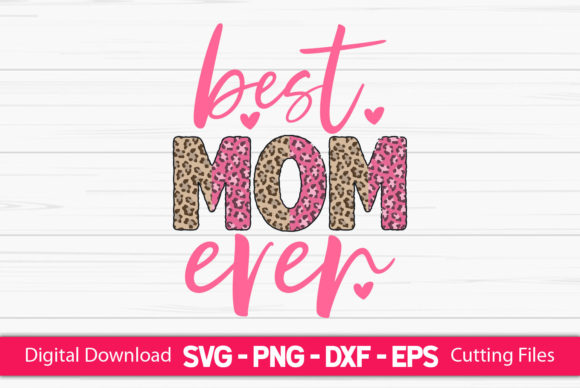 Best Mom Ever Sublimation: Graphics and Crafts