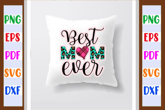 Best Mom Ever Sublimation Svg: Graphics for Crafts