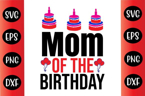 Birthday SVG Bundle Mom: Graphics for Crafts