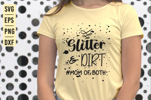Glitter Dirt Mom SVG: Crafts & Graphics Review