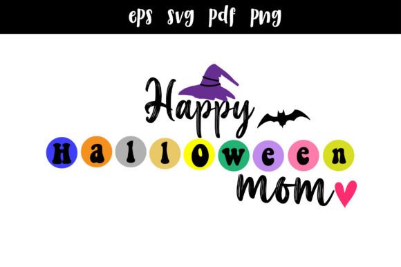 Happy Halloween Mom Colors: Graphics for Crafts