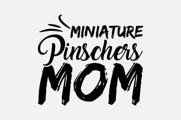 Miniature Pinschers Mom Dog Lover SVG: Graphics and Crafts