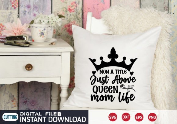 Mom a Title Just Above Queen Mom Life
