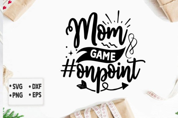 Mom Game onpoint Svg Graphics and Crafts