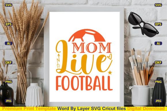 Mom Live Football SVG: Crafts & Graphics Review
