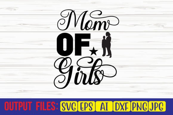 Mom of Girls SVG: Graphics for Crafts & Blogs