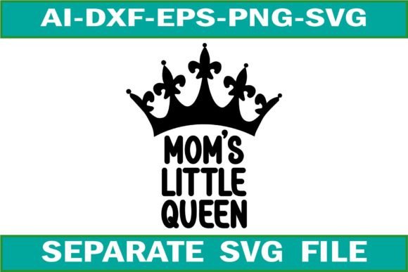 Mom's Little Queen Svg Design: Graphics & Crafts Asset Review