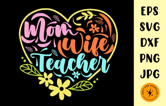 Mom Wife Teacher SVG: Crafts & Graphics Review