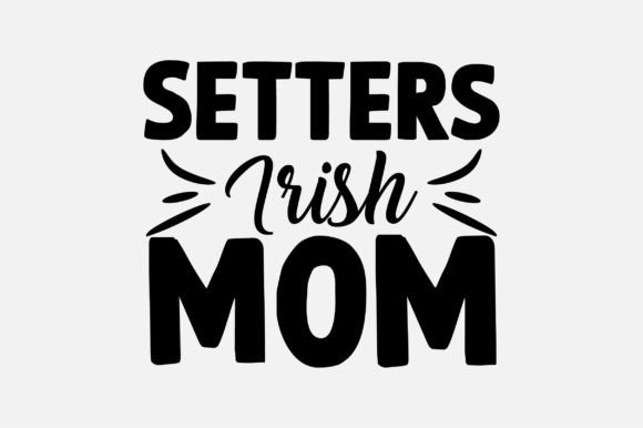 Setters Irish Mom Dog Lover SVG Design