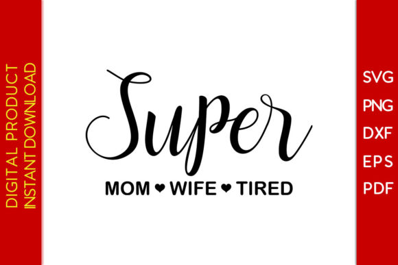 Super Mom SVG: Graphics for Crafts & Business