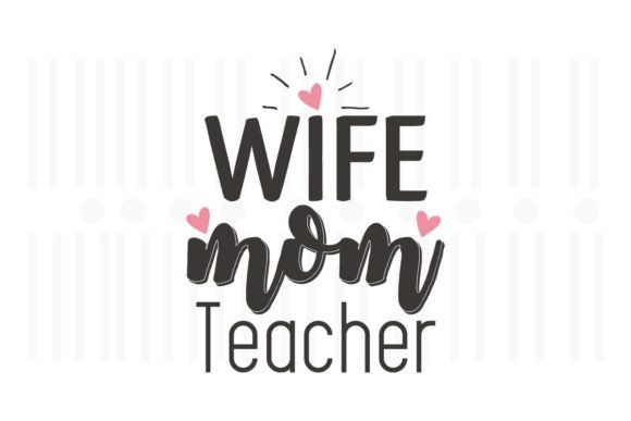 Wife Mom Teacher Graphics for Crafts Review